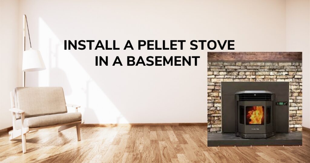 Install a Pellet Stove in a Basement